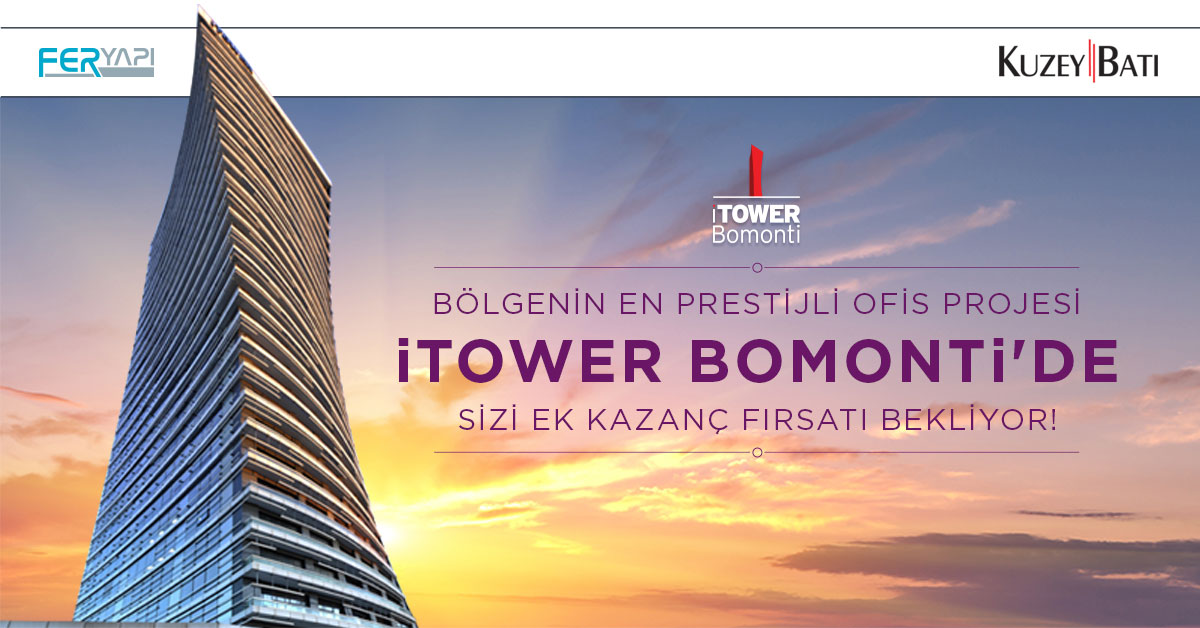 bölgenin en prestijli ofis projesi itower bomontı